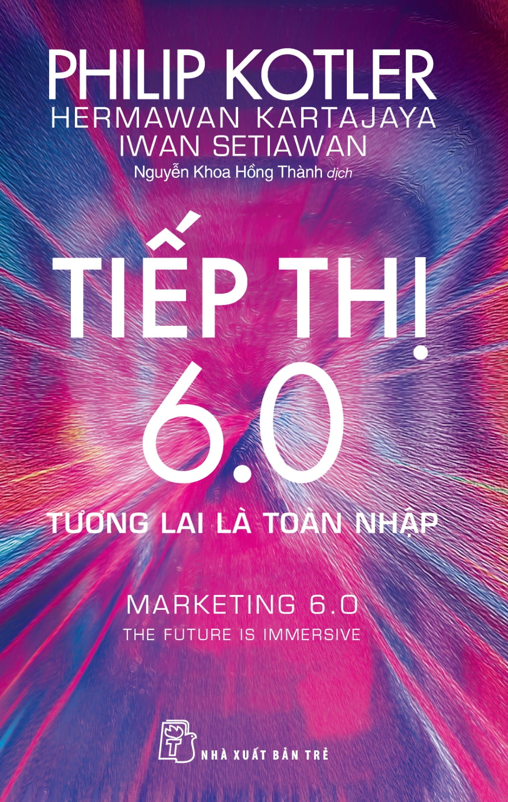 Bộ Tiếp Thị 6.0 - Tương Lai Là Toàn Nhập - Marketing 6.0 - The Future Is Immersive - Ảnh 2