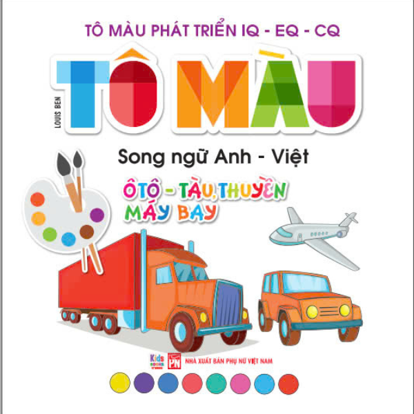 Bo
To Mau Phat Trien IQ-EQ-CQ - Song Ngu Anh-Viet - Oto-Tau Thuyen-May Bay - Tap 2 - Ảnh 3