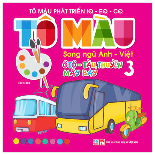 Bo
To Mau Phat Trien IQ-EQ-CQ - Song Ngu Anh-Viet - Oto-Tau Thuyen-May Bay - Tap 3