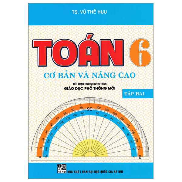 Bo
Toan Co Ban Va Nang Cao 6 - Tap 2 (Bien Soan Theo Chuong Trinh Giao Duc Pho Thong Moi)