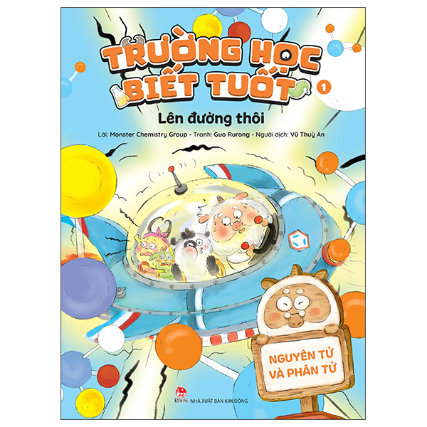 Bộ Trường Học Biết Tuốt - Tập 1 - Lên Đường Thôi - Nguyên Tử Và Phân Tử