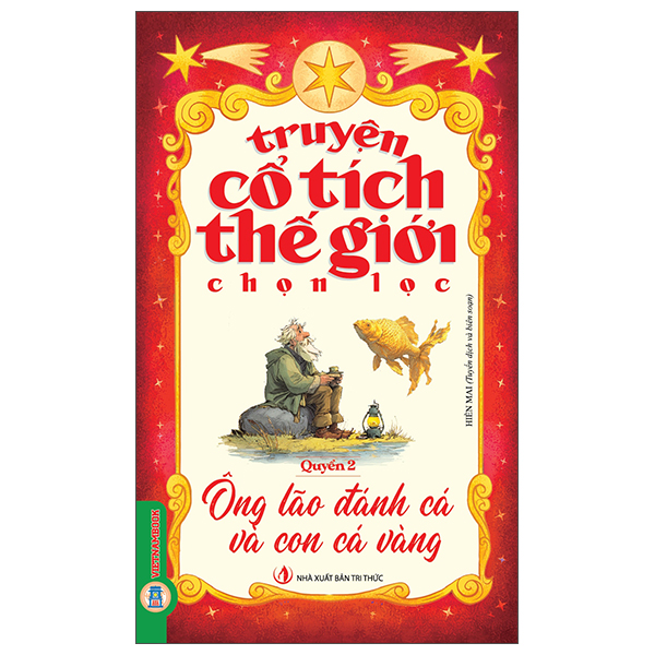 Bộ
Truyện Cổ Tích Thế Giới Chọn Lọc - Quyển 2 - Ông Lão Đánh Cá Và Con Cá Vàng