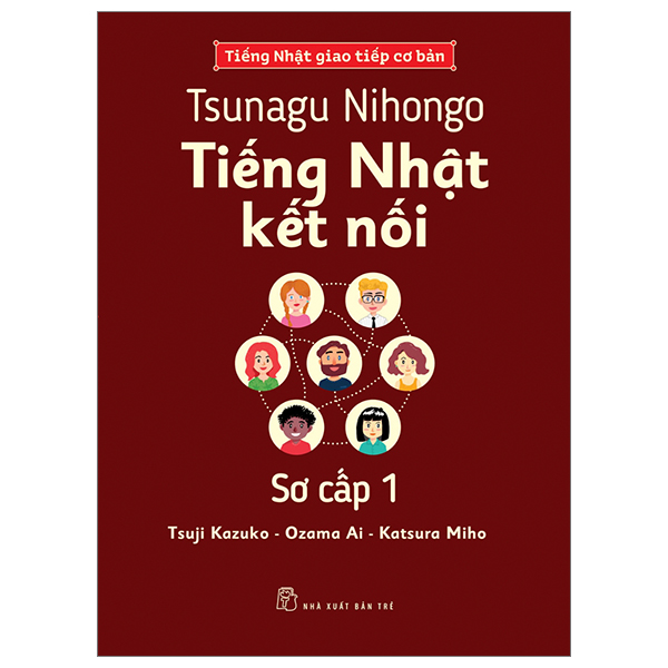 Bộ Tsunagu Nihongo - Tiếng Nhật Kết Nối - Sơ Cấp 1 - Tiếng Nhật Giao Tiếp Cơ Bản