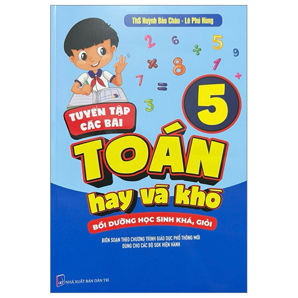 Bộ Tuyển Tập Các Bài Toán Hay Và Khó 5 (Bồi Dưỡng Học Sinh Khá-Giỏi)