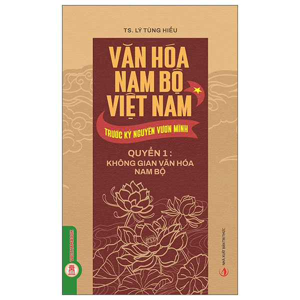 Bộ
						
										
										Văn Hóa Nam Bộ Việt Nam Trước Kỷ Nguyên Vươn Mình - Quyển 2 - Các Chủ Thể Văn Hóa Nam Bộ - Ảnh 2