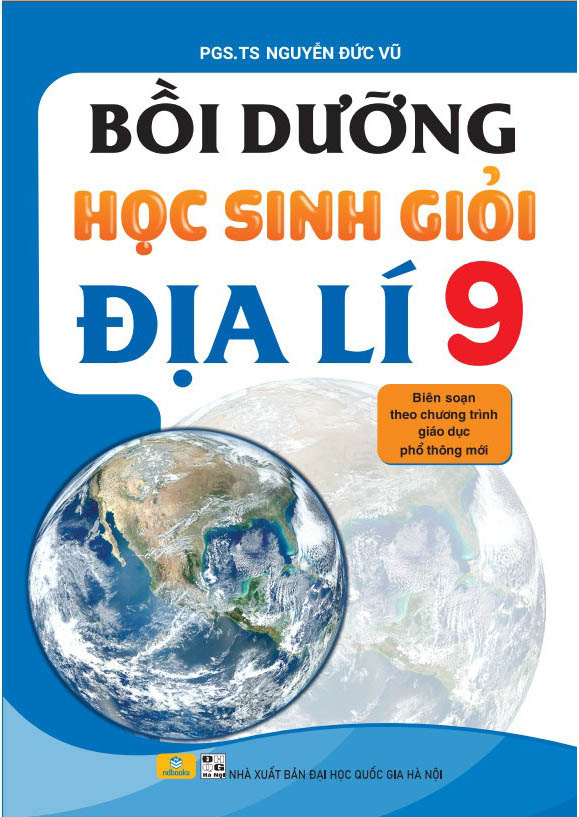 Bồi Dưỡng Học Sinh Giỏi Địa Lí 9 (Theo Chương Trình GDPT Mới) - Ảnh 2