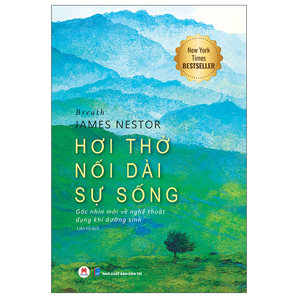 Breath - Hơi Thở Nối Dài Sự Sống - Góc Nhìn Mới Về Nghệ Thuật Dụng Khí Dưỡng Sinh (Tái Bản 2025)