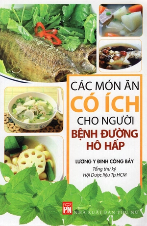 các món ăn có ích cho người bệnh đường hô hấp (tái bản 2015) - Ảnh 3
