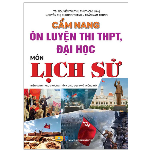 Câm Nang Ôn Luyện Thi THPT, Đại Học - Môn Lịch Sử