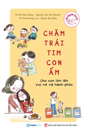 chăm trái tim con ấm - Ảnh 2