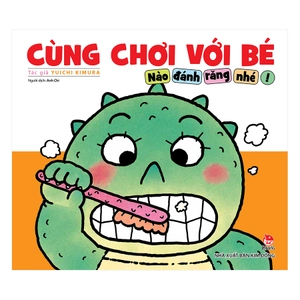 cùng chơi với bé - nào đánh răng nhé! (tái bản 2019) - Ảnh 2