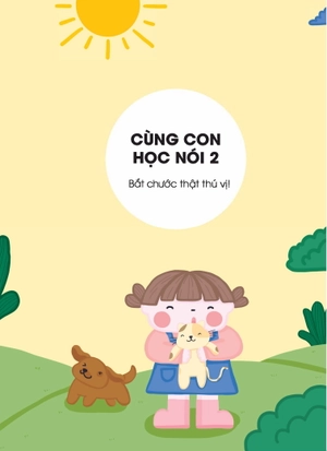 cùng con học nói 2 - bắt chước thật thú vị - Ảnh 3