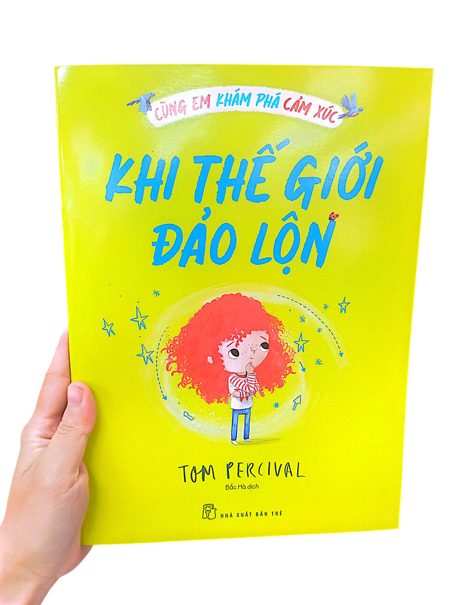 cùng em khám phá cảm xúc - khi thế giới đảo lộn - Ảnh 8