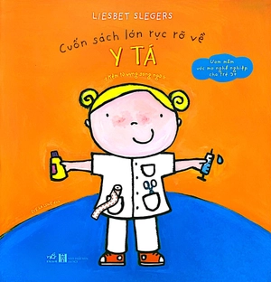 cuốn sách lớn rực rỡ về - y tá (kèm từ vựng song ngữ) - Ảnh 2