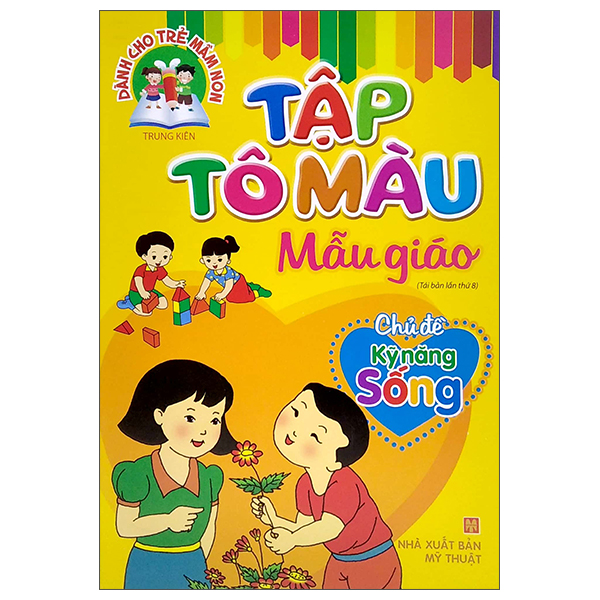 Dành Cho Trẻ Mầm Non - Tập Tô Màu Mẫu Giáo - Chủ Đề Kỹ Năng Sống (Tái Bản 2025)