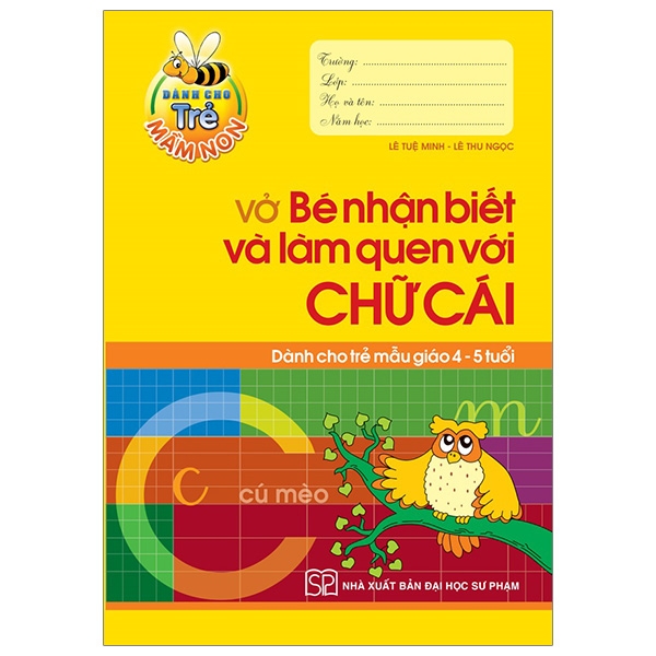 Dành Cho Trẻ Mầm Non - Vở Bé Nhận Biết Và Làm Quen Với Chữ Cái (Dành Cho Trẻ Mẫu Giáo 4-5 Tuổi) (Tái Bản 2025)