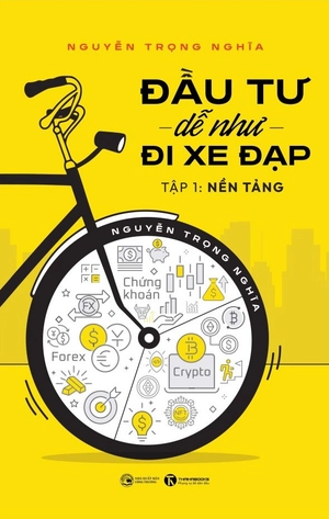 đầu tư dễ như đi xe đạp - tập 1 - nền tảng - Ảnh 2