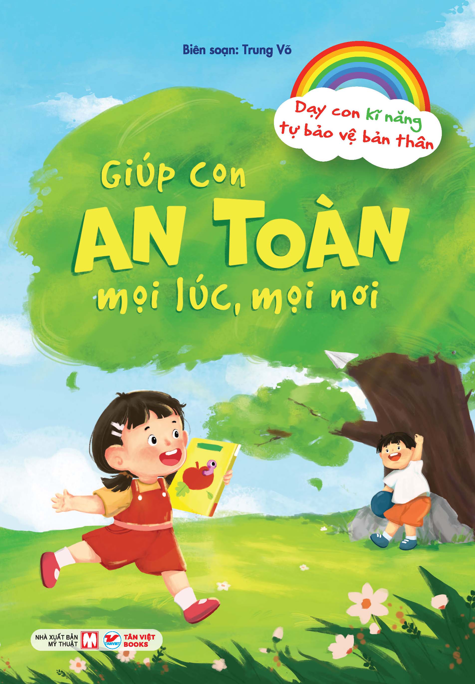 Dạy Con Kĩ Năng Tự Bảo Vệ Bản Thân - Giúp Con An Toàn Mọi Lúc, Mọi Nơi - Ảnh 3