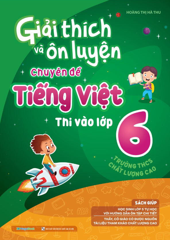 giải thích và ôn luyện chuyên đề tiếng việt thi vào lớp 6 trường thcs chất lượng cao - Ảnh 2