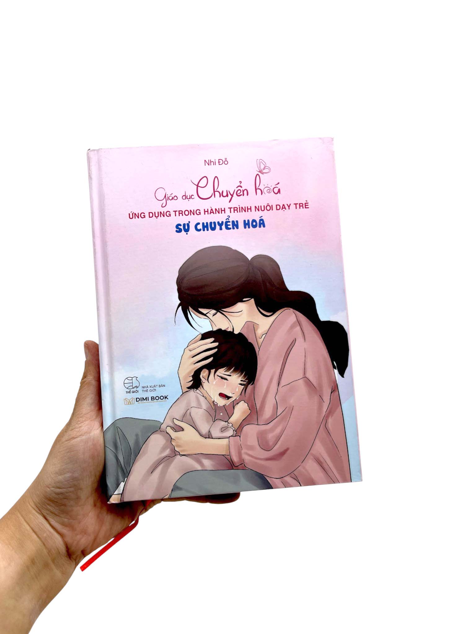 Giáo Dục Chuyển Hoá - Ứng Dụng Trong Hành Trình Nuôi Dạy Trẻ - Sự Chuyển Hoá - Bìa Cứng - Ảnh 9
