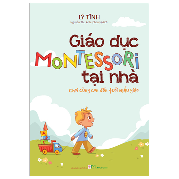 Giáo Dục Motessori Tại Nhà - Chơi Cùng Con Tới Tuổi Mẫu Giáo