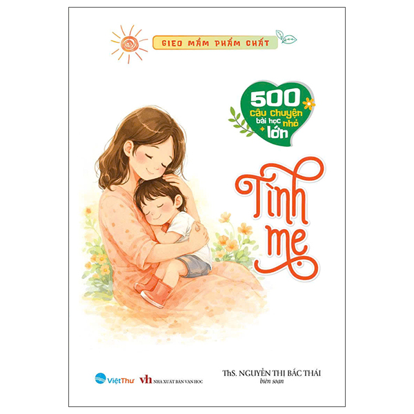 Gieo Mầm Phẩm Chất - 500 Câu Chuyện Nhỏ Bài Học Lớn - Tình Mẹ