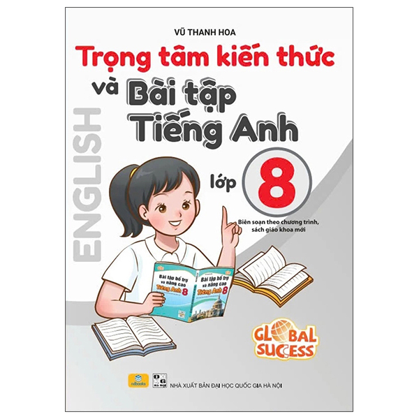 Global Success - Trọng Tâm Kiến Thức Và Bài Tập Tiếng Anh 8