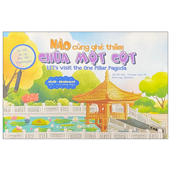 Hà Nội Du Ký - Hà Nội Travelogue - Nào Cùng Ghé Thăm - Chùa Một Cột - Let's Visit The One Pillar Pagoda