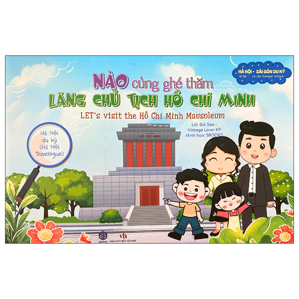 Hà Nội Du Ký - Hà Nội Travelogue - Nào Cùng Ghé Thăm - Lăng Chủ Tịch Hồ Chí Minh - Let's Visit Hồ Chí Minh Mausoleum