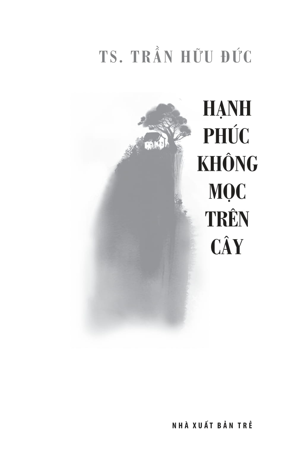 Hạnh Phúc Không Mọc Trên Cây - Ảnh 3