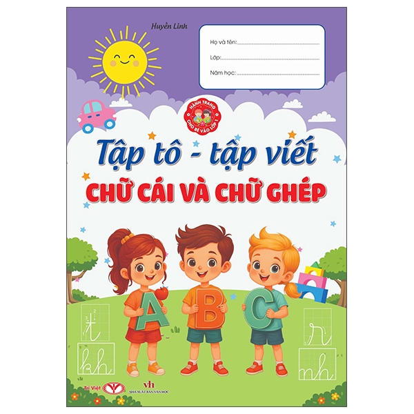 Hành Trang Cho Bé Vào Lớp 1 - Tập Tô - Tập Viết Chữ Cái Và Chữ Ghép