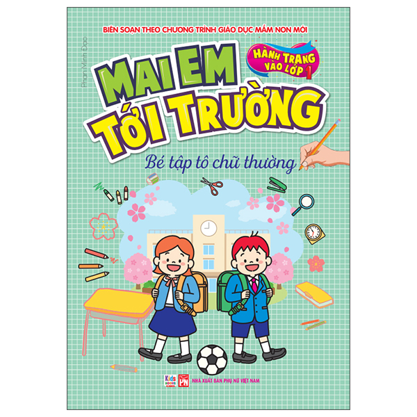 Hành Trang Vào Lớp 1 - Mai Em Tới Trường - Bé Tập Tô Chữ Thường
