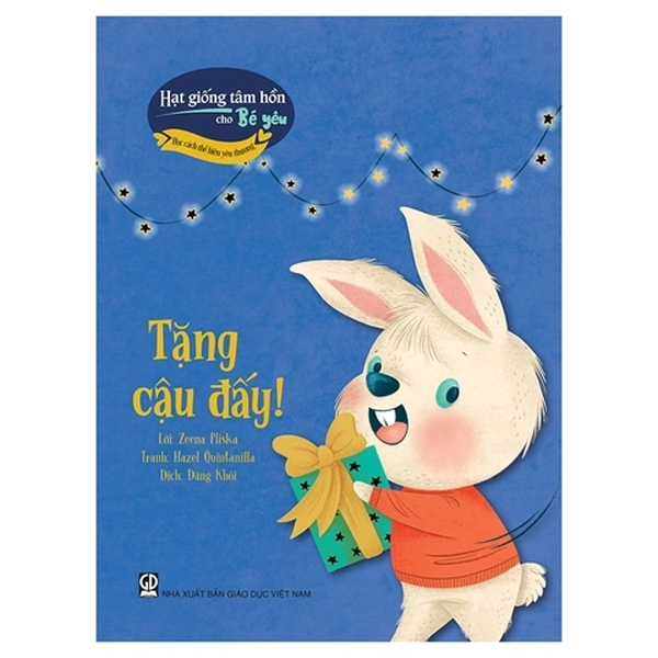 Hạt Giống Tâm Hồn Cho Bé Yêu - Học Cách Thể Hiện Yêu Thương - Tặng Cậu Đấy!