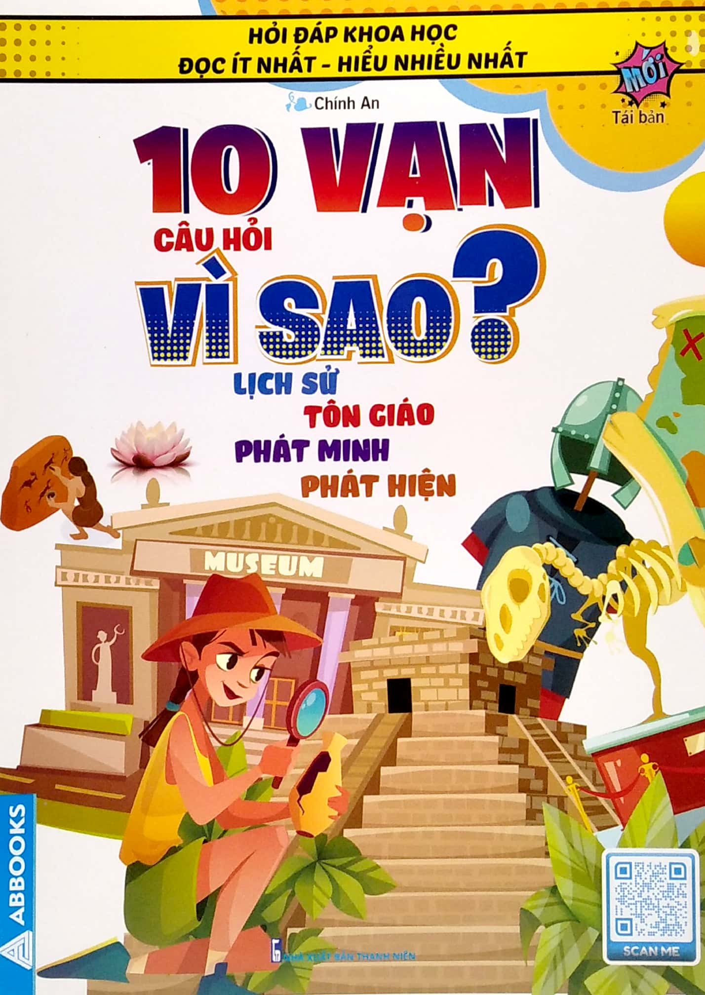 Hỏi Đáp Khoa Học - Đọc Ít Nhất - Hiểu Nhiều Nhất - 10 Vạn Câu Hỏi Vì Sao? Lịch Sử Tôn Giáo Phát Minh Phát Hiện (Tái Bản) - Ảnh 2