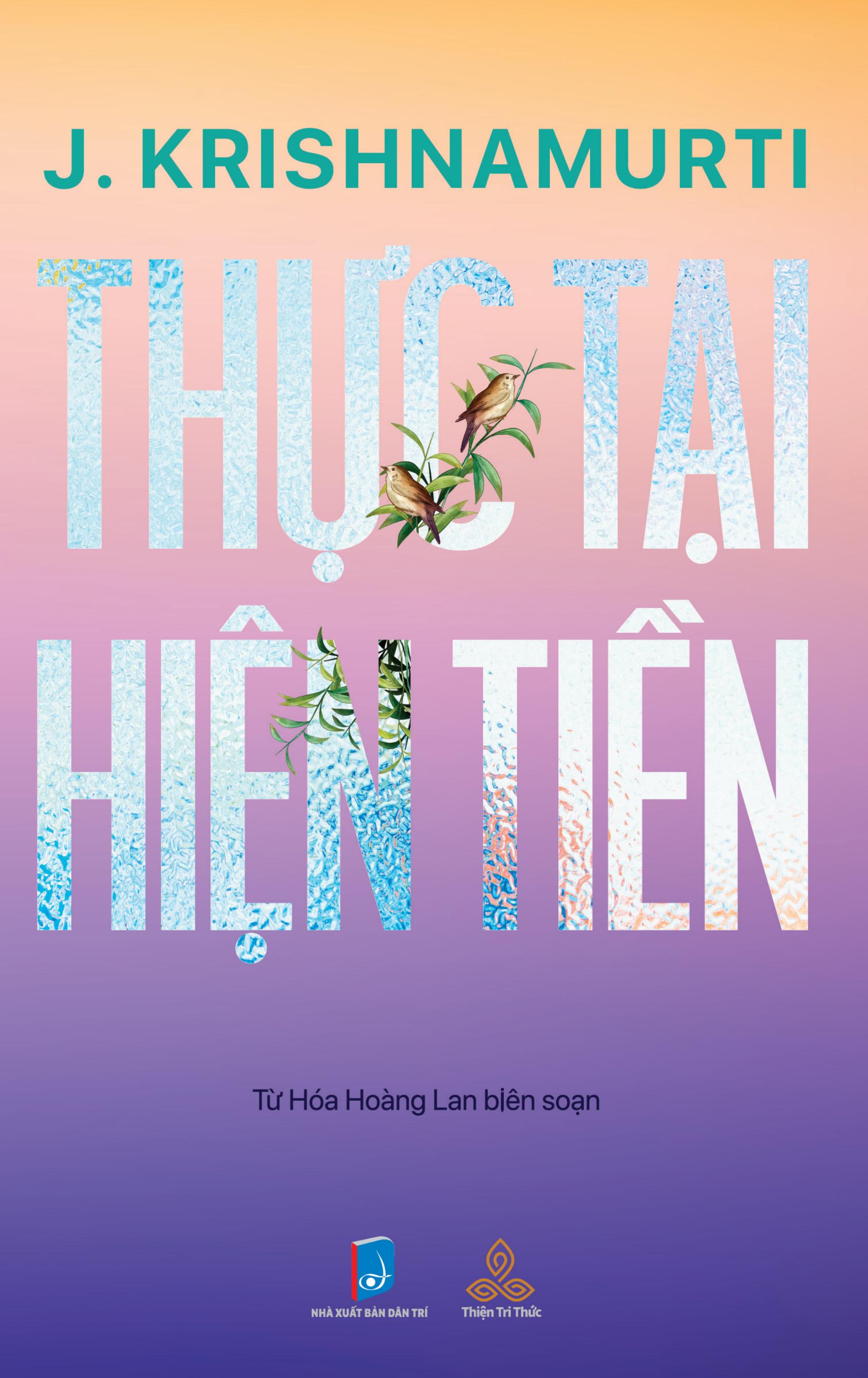 j. krishnamurti thực tại hiện tiền - Ảnh 2