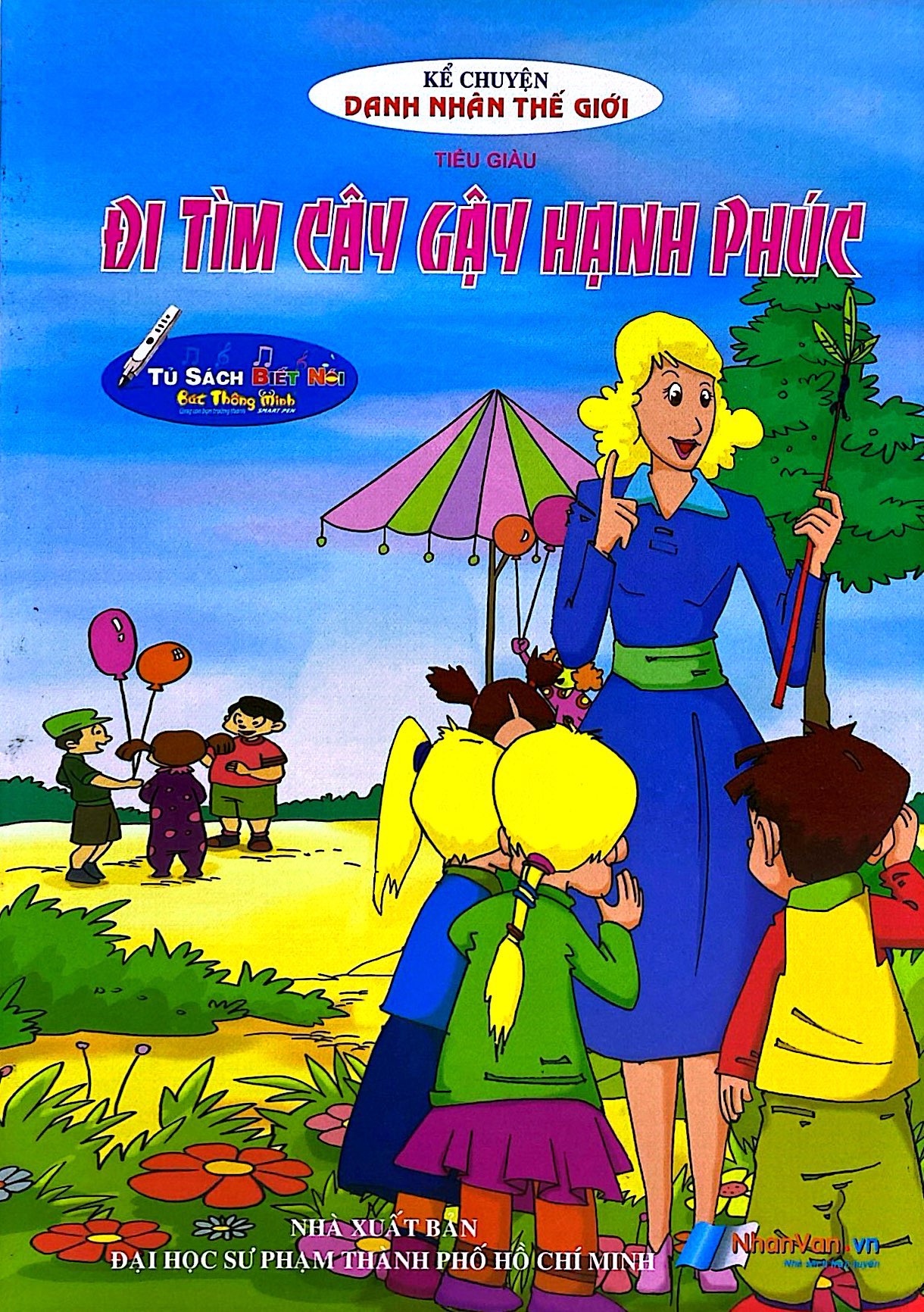 Kể Chuyện Danh Nhân Thế Giới - Đi Tìm Cây Gậy Hạnh Phúc - Ảnh 2