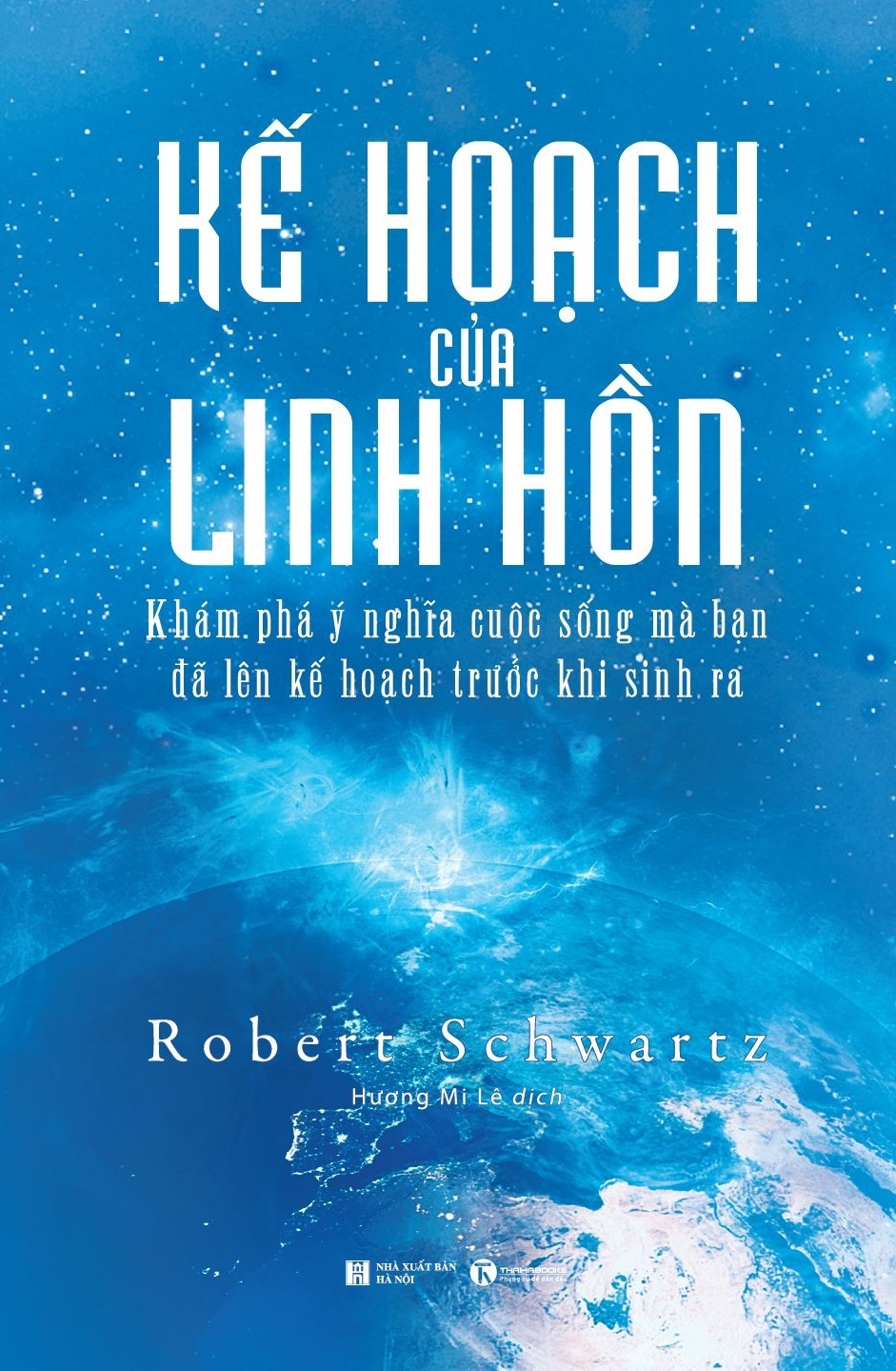 kế hoạch của linh hồn - khám phá ý nghĩa cuộc sống mà bạn đã lên kế hoạch trước khi sinh ra - Ảnh 2