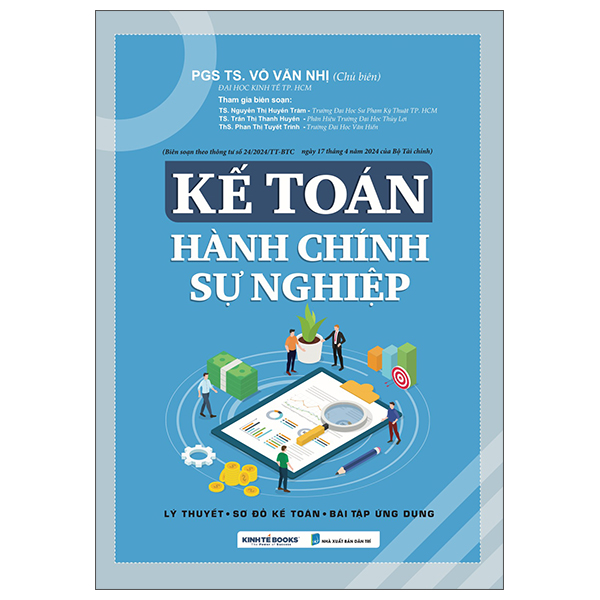 Kế Toán Hành Chính Sự Nghiệp - Lý Thuyết-Sơ Đồ Kế Toán-Bài Tập Ứng Dụng