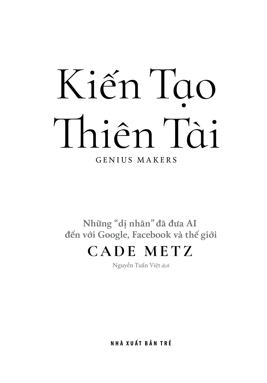 kiến tạo thiên tài - những "dị nhân" đã đưa ai đến với google, facebook và thế giới - Ảnh 3