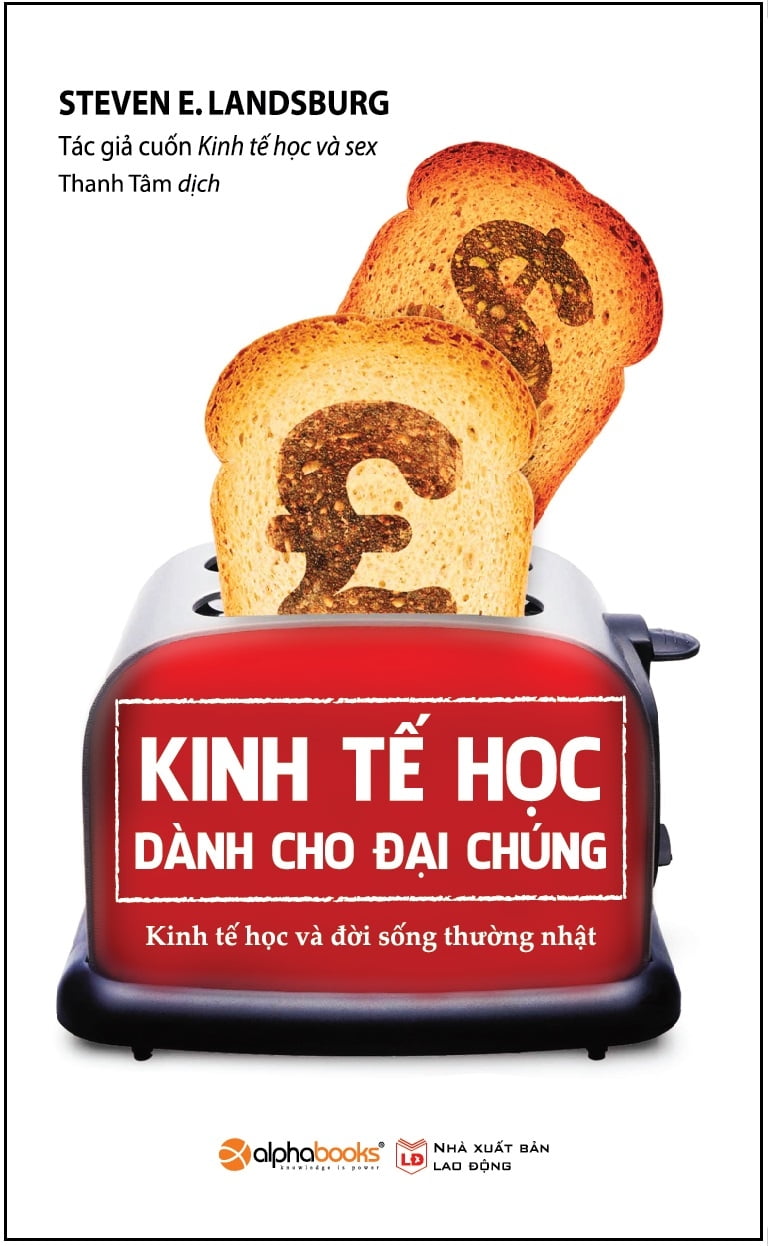kinh tế học dễ xơi - khi kinh tế gia bụng đói giải thích về thế giới - Ảnh 16