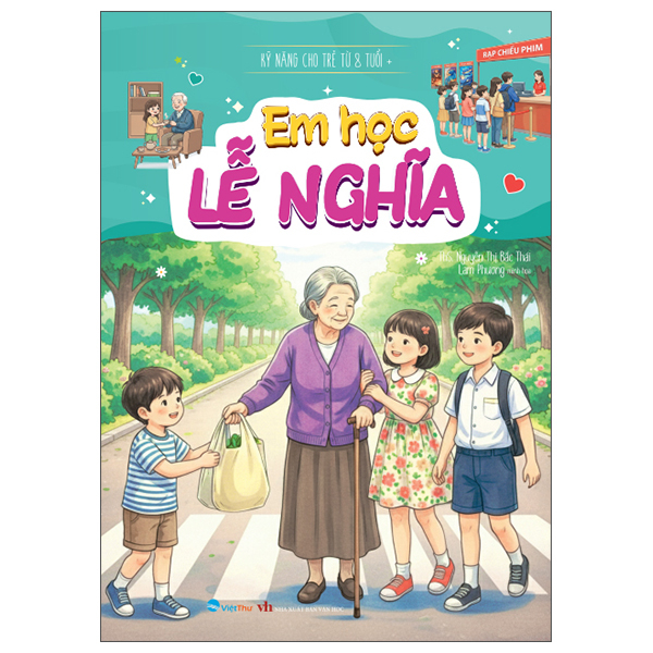 Kỹ Năng Cho Trẻ Từ 8 Tuổi - Em Học Lễ Nghĩa