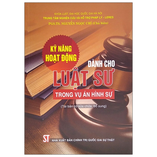 Kỹ Năng Hoạt Động Dành Cho Luật Sư Trong Vụ Án Hình Sự (Tái Bản 2025)