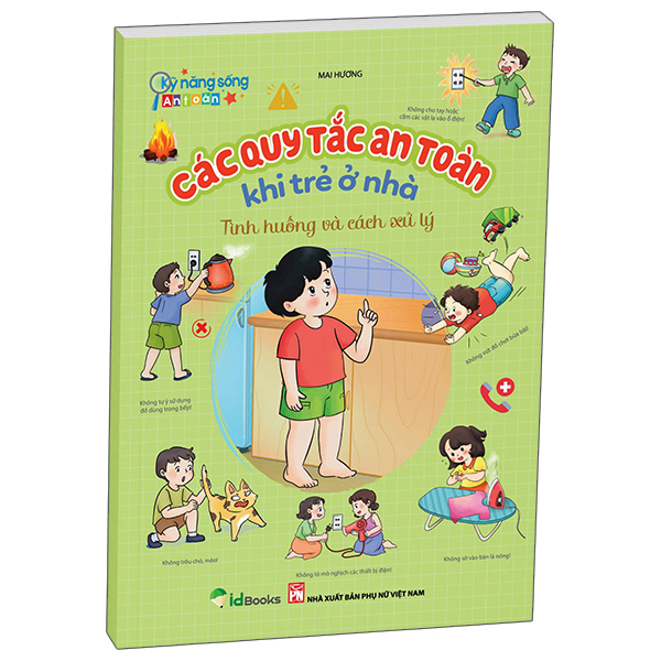 Kỹ Năng Sống An Toàn - Các Quy Tắc An Toàn Khi Trẻ Ở Nhà - Tình Huống Và Cách Xử Lý