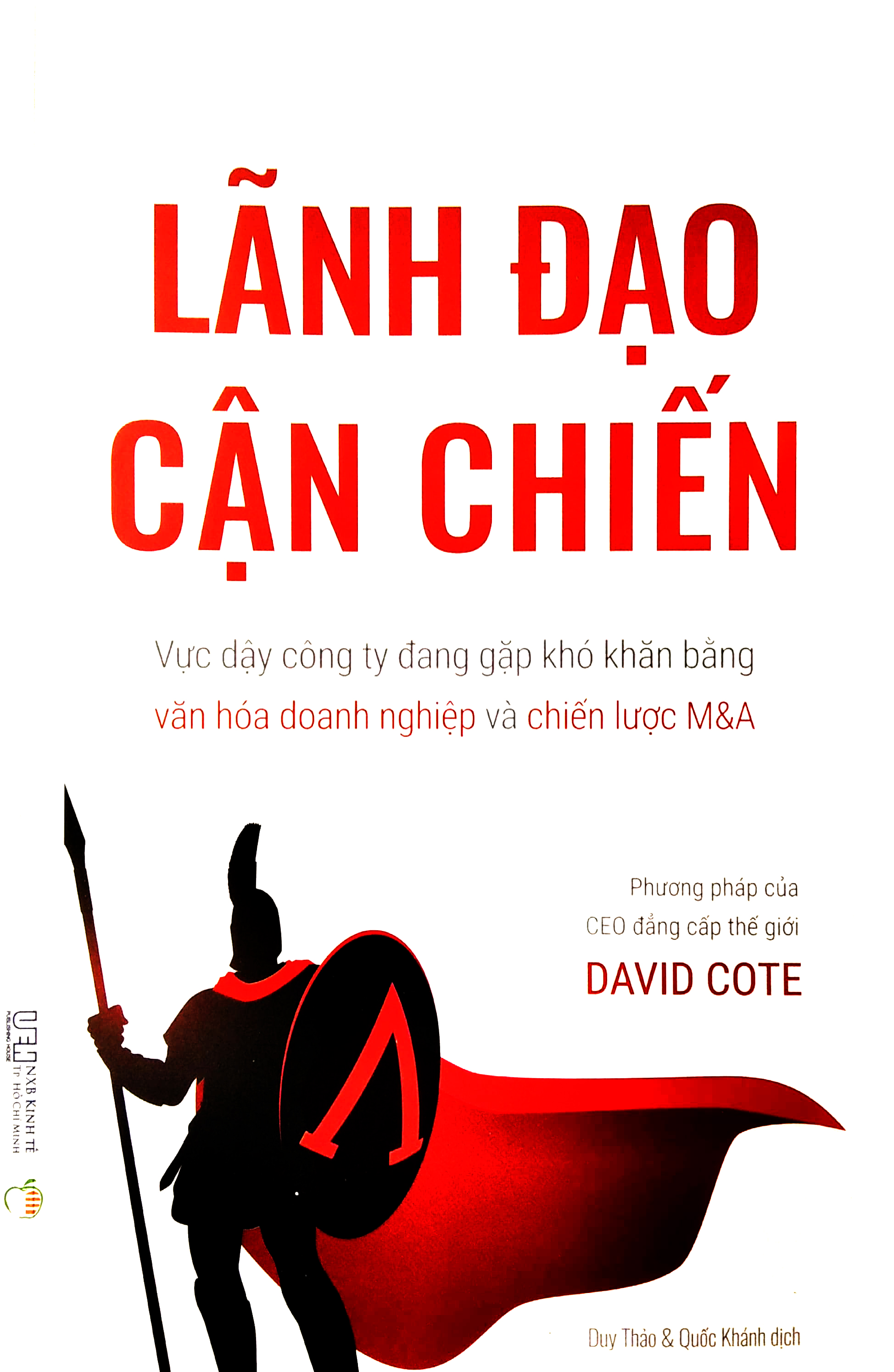 lãnh đạo cận chiến - vực dậy công ty đang gặp khó khăn bằng văn hóa doanh nghiệp và chiến lược m&a - phương pháp của ceo đẳng cấp thế giới - Ảnh 2