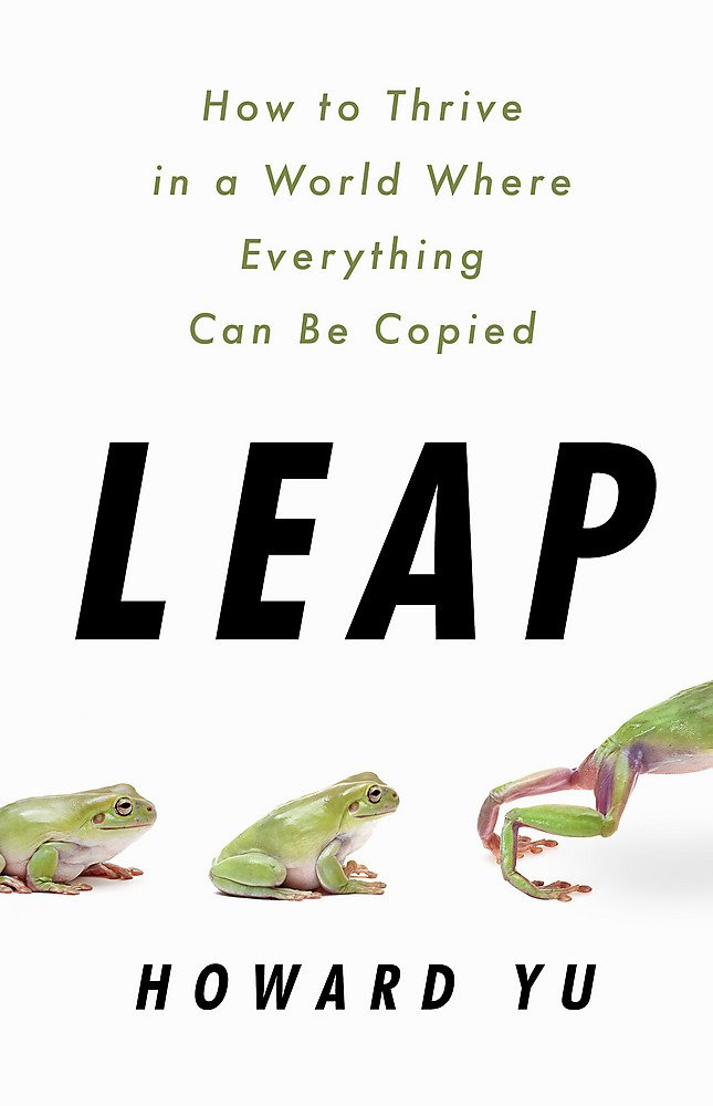 leap: how to thrive in a world where everything can be copied - Ảnh 2