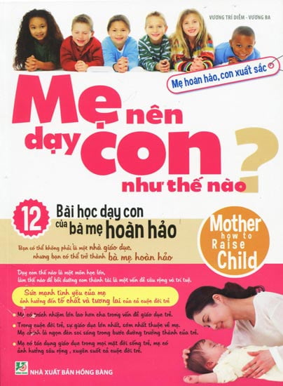 mẹ nên dạy con như thế nào? - Ảnh 3