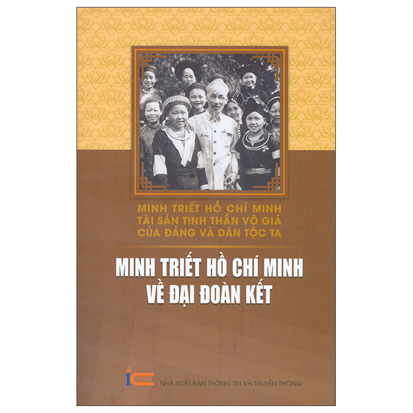 Minh Triết Hồ Chí Minh - Tài Sản Tinh Thần Vô Giá Của Đảng Và Dân Tộc Ta - Minh Triết Hồ Chí Minh Về Đại Đoàn Kết