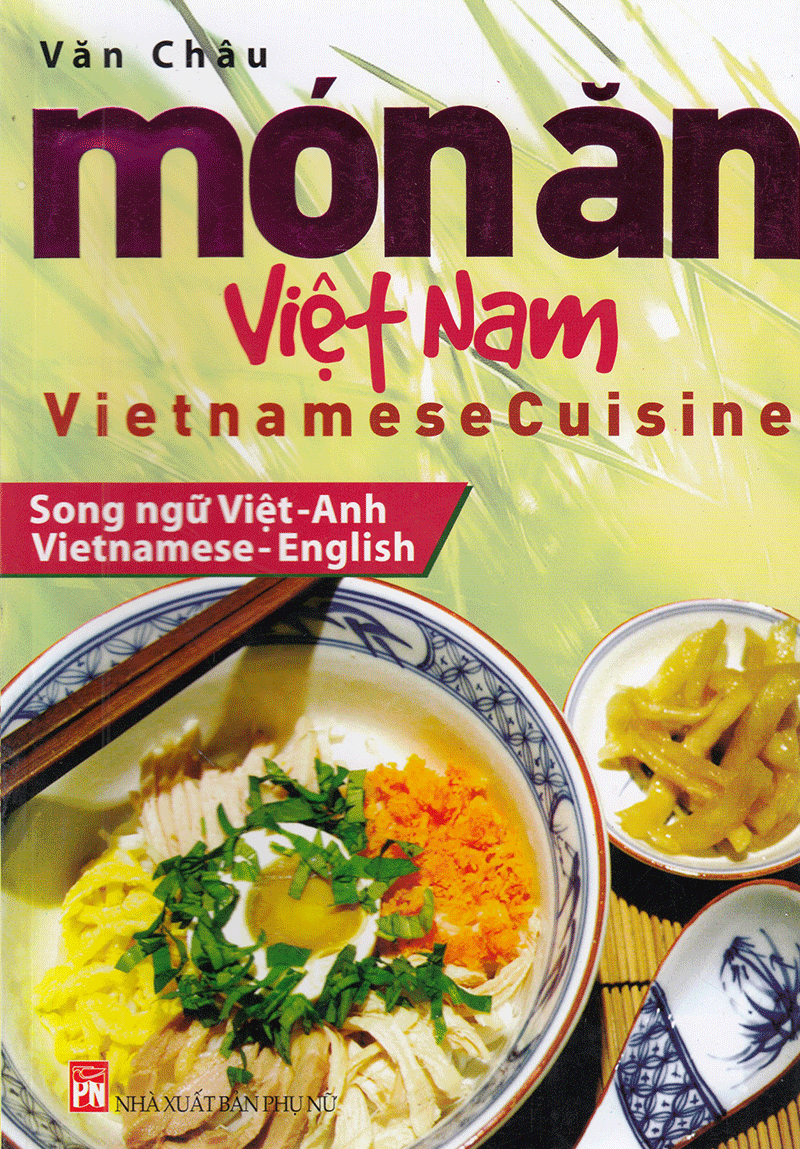 Món Ăn Việt Nam - Vietnamese Cuisine (Song Ngữ Việt-Anh) - Ảnh 2