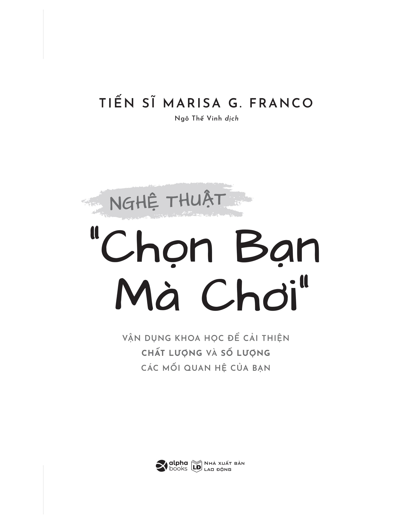 nghệ thuật “chọn bạn mà chơi” - vận dụng khoa học để cải thiện chất lượng và số lượng các mối quan hệ của bạn - Ảnh 4
