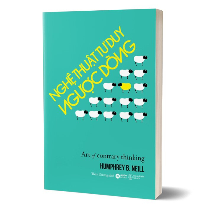 Nghệ Thuật Tư Duy Ngược Dòng - Art Of Contrary Thinking - Ảnh 2